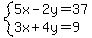 system(5x-2y=37,3x+4y=9)