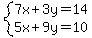 system(7x+3y=14,5x+9y=10)