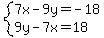 system%287x-9y=-18%2C9y-7x=18%29