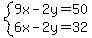 system(9x-2y=50,6x-2y=32)