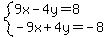 system%289x-4y=8%2C-9x%2B4y=-8%29