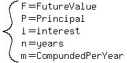 system(F=FutureValue,P=Principal,i=interest,n=years,m=CompundedPerYear)