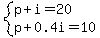 system%28p+%2B+i+=+20%2C+p+%2B+0.4i+=+10%29