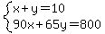 system%28x%2By=10%2C90x%2B65y=800%29