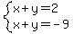 system(x+y=2,x+y=-9)