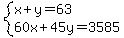 system(x+y=63,60x+45y=3585)