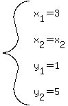 system(x[1]=3,x[2]=x[2],y[1]=1,y[2]=5)