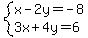 system(x-2y=-8,3x+4y=6)