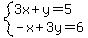 system+%283x%2By=5%2C+-x%2B3y=6%29