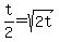 t%2F2+=+sqrt%282t%29