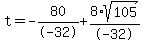 t=-80%2F-32%2B8%2Asqrt%28105%29%2F-32