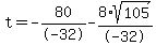 t=-80%2F-32-8%2Asqrt%28105%29%2F-32