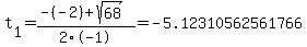 t%5B1%5D+=+%28-%28-2%29%2Bsqrt%28+68+%29%29%2F2%5C-1+=+-5.12310562561766