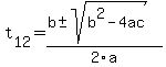 t%5B12%5D+=+%28b%2B-sqrt%28+b%5E2-4ac+%29%29%2F2%5Ca
