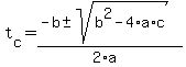 t%5Bc%5D+=+%28-b+%2B-+sqrt%28+b%5E2-4%2Aa%2Ac+%29%29%2F%282%2Aa%29+