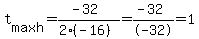 t%5Bmaxh%5D=%28-32%29%2F%282%2A%28-16%29%29=%28-32%29%2F-32=1
