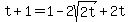 t+%2B+1+=+1+-+2sqrt%282t%29+%2B+2t