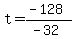 t+=+%28-128%29%2F%28-32%29