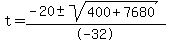 t+=+%28-20%2B-sqrt%28400%2B7680%29%29%2F-32