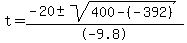 t+=+%28-20%2B-sqrt%28400-%28-392%29%29%29%2F-9.8%29