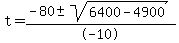 t+=+%28-80%2B-sqrt%286400-4900%29%29%2F-10