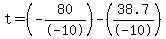 t+=+%28-80%2F-10%29-%2838.7%2F-10%29