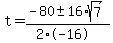t+=+%28-80+%2B-+16%2Asqrt%287%29%29%2F%282%2A-16%29