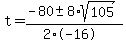 t+=+%28-80+%2B-+8%2Asqrt%28105%29%29%2F%282%2A-16%29
