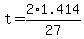 t+=+2+%2A+1.414+%2F+27