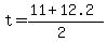 t+=+%28%2B11+%2B+12.2%29%2F%282%29+