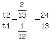 t2%2Ft1=%282%2F13%29%2F%281%2F12%29=24%2F13