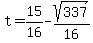 t=15+%2F+16-sqrt%28337%29%2F16