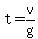 t=v/g