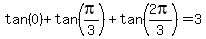 tan%280%29+%2Btan%28pi%2F3%29+%2Btan%282pi%2F3%29=3