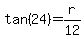 tan(24)=r/12
