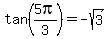 tan(5pi/3)=-sqrt(3)