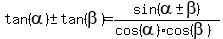 tan%28alpha%29+%2B-+tan%28beta%29+=+sin%28alpha+%2B-+beta%29%2F%28cos%28alpha%29%2Acos%28beta%29%29