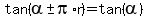 tan%28alpha+%2B-+pi%2An%29+=+tan%28alpha%29