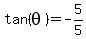 tan%28theta%29+=+-5%2F5