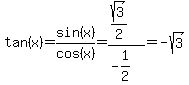 tan%28x%29=sin%28x%29%2Fcos%28x%29=%28sqrt%283%29%2F2%29%2F%28-+1%2F2%29=-sqrt%283%29