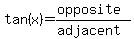 tan%28x%29+=+%28opposite%29%2F%28adjacent%29