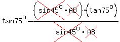 tan75^o=(cross(sin45^o)cross(AB))*(tan75^o)/cross(sin45^o)cross(AB))