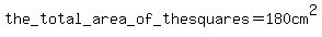 the_+total_+area+_of_+the+squares+=+180cm%5E2