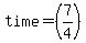time+=+%287%2F4%29