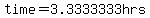 time=3.3333333hrs