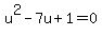 u%5E2-7u%2B1=0
