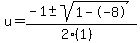 u+=+%28-1+%2B-+sqrt%28+1--8+%29%29%2F%282%281%29%29