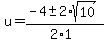 u+=+%28-4+%2B-+2%2Asqrt%2810%29%29%2F%282%2A1%29