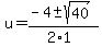 u+=+%28-4+%2B-+sqrt%28+40+%29%29%2F%282%2A1%29