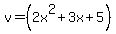 v+=+%282x%5E2%2B3x%2B5%29